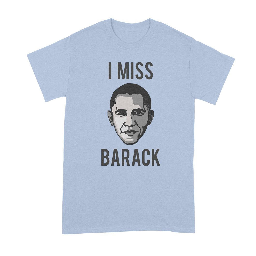 I Miss Barack T Shirt I Miss Obama Shirt