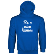 Be A Nice Human Hoodie Sweatshirt Kindness Hoodie Be Kind Hoodie