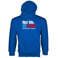 Not Me Us Hoodie Not Me Us Bernie Sanders Hoodie