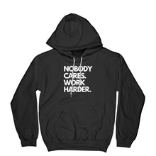 Nobody Cares Work Harder Hoodie Nobody Cares Hoodie Work Harder Hoodie
