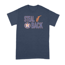 Steal it Back Shirt Hate Us Shirt Houston