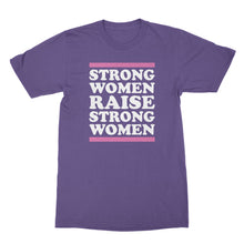 Strong Women Raise Strong Women Shirt Strong Woman Tshirt Strong Women Shirt