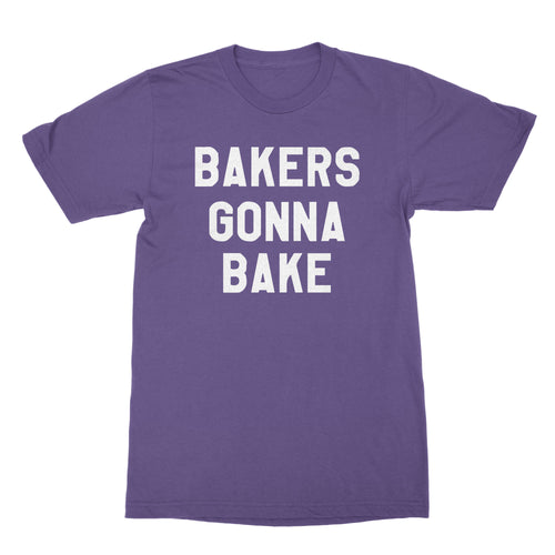 Bakers Gonna Bake Tshirt Funny Baking Shirts