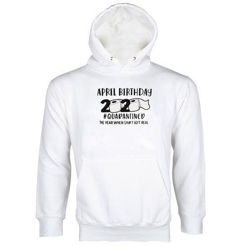 April Birthday Quarantine Hoodie 2020 April Birthday Quarantined Hoodie