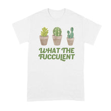 What the Fucculent Shirt Funny Succulent Shirt