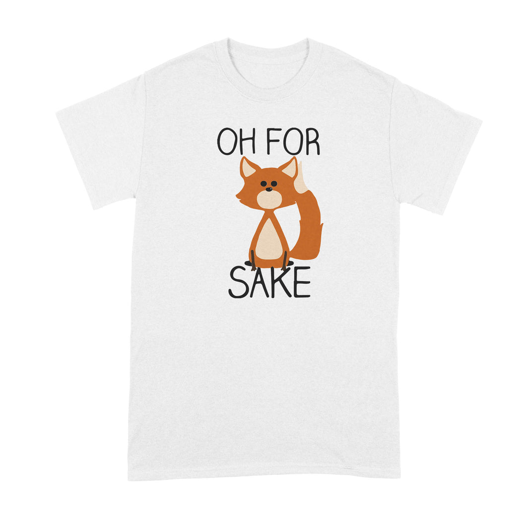 Oh for Fox Sake Tshirt Funny Fox Shirt Fox Pun T-Shirt