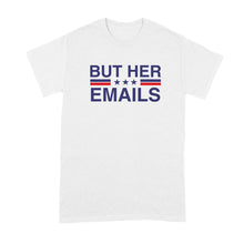 But Her Emails Hillary Clinton Shirt Im with Her Tshirt