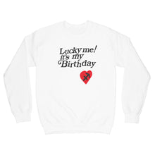 Lucky Me It's My Birthday Sweatshirt