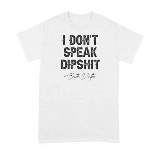 I Dont Speak Dipshit Shirt Beth Dutton Tshirt