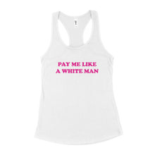 Pay Me Like A White Man Tank Equal Pay Tank Top Womens