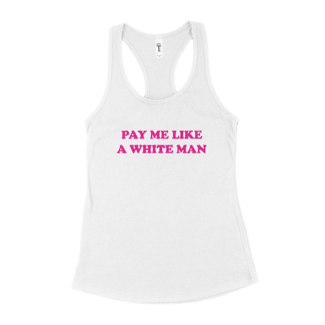 Pay Me Like A White Man Tank Equal Pay Tank Top Womens