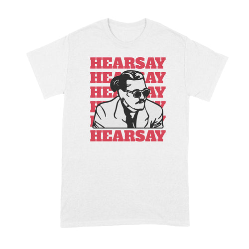 Johnny Depp Hearsay Shirt Funny Johnny Depp Court Tshirt