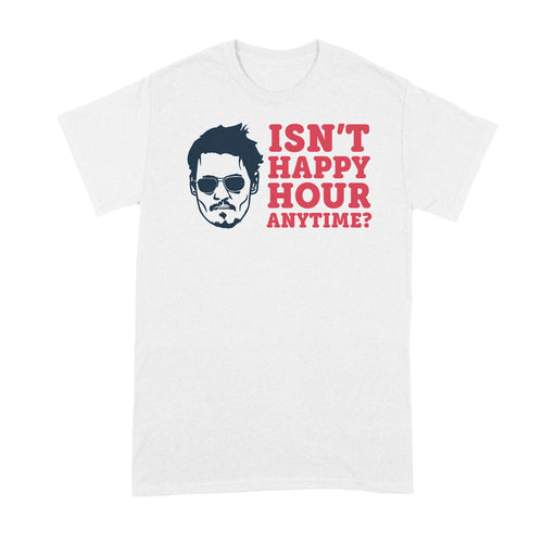 Isnt Happy Hour Anytime Shirt Johnny Depp Court Tshirt Quote T Shirts Amber Heard