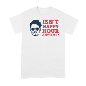 Isnt Happy Hour Anytime Shirt Johnny Depp Court Tshirt Quote T Shirts Amber Heard