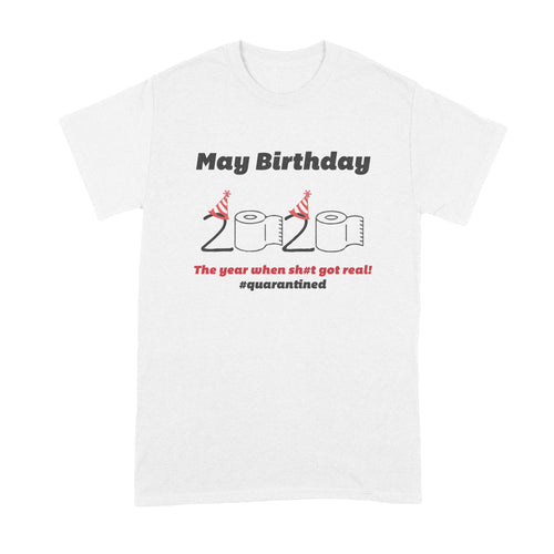 May Quarantine Birthday Shirt 2020 May Birthday Quarantine Shirt Quarantined