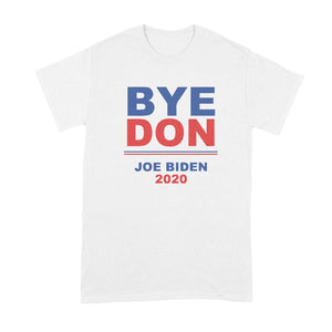 Byedon T Shirt Bye Don 2020 Shirt Joe Biden Shirt