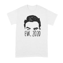 Ew 2020 Shirt Ew 2020 David T Shirt Eww David Tshirt