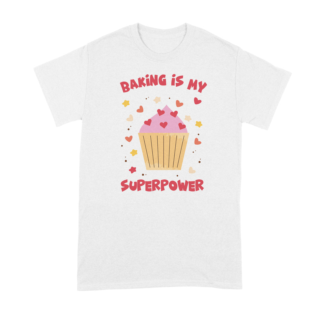 Workspace Baking is my superpower Baker Tshirt Baking is my Superpower Shirt