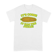 Its Corn Tshirt It Has the Juice Shirt A Big Lump with Knobs T T-Shirt Meme Shirts