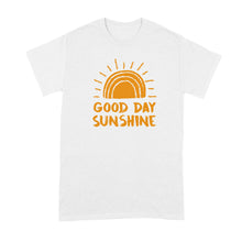 Good Day Sunshine Shirt Good Morning Tshirt