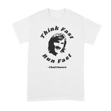 Chad Powers Think Fast Run Fast Shirt Tshirt