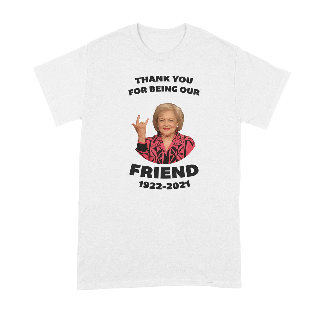 Betty White Shirt Thank You for Being Our Friend Tshirt