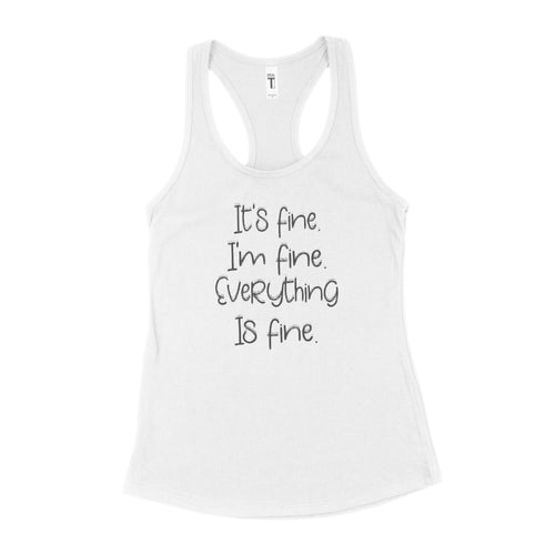Im Fine Its Fine Everything is Fine Tank Top Cute Saying Tank Tops for Women