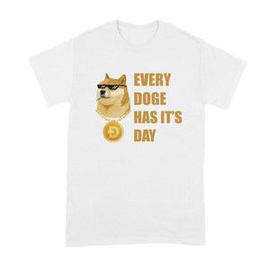 Dogecoin Shirt Dogecoin Meme Shirt Doge Coin Tee Every Doge Has It’s Day