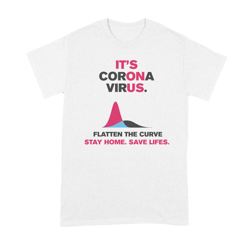 Flatten The Curve Shirt Coronavirus Shirt Social Distancing T Shirt Stay Home Save Lives