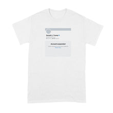 Trump Suspended Shirt Account Suspended Tshirt Ban Banned T Shirt