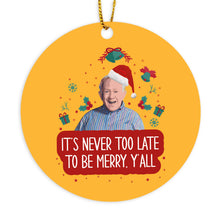 Leslie Jordan Christmas Ornament It's Never Too Late to be Merry Y'all