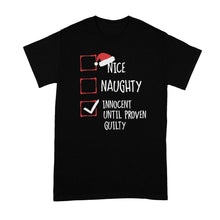 Nice Naughty Innocent Until Proven Guilty Christmas List T-Shirt Funny Christmas Shirt