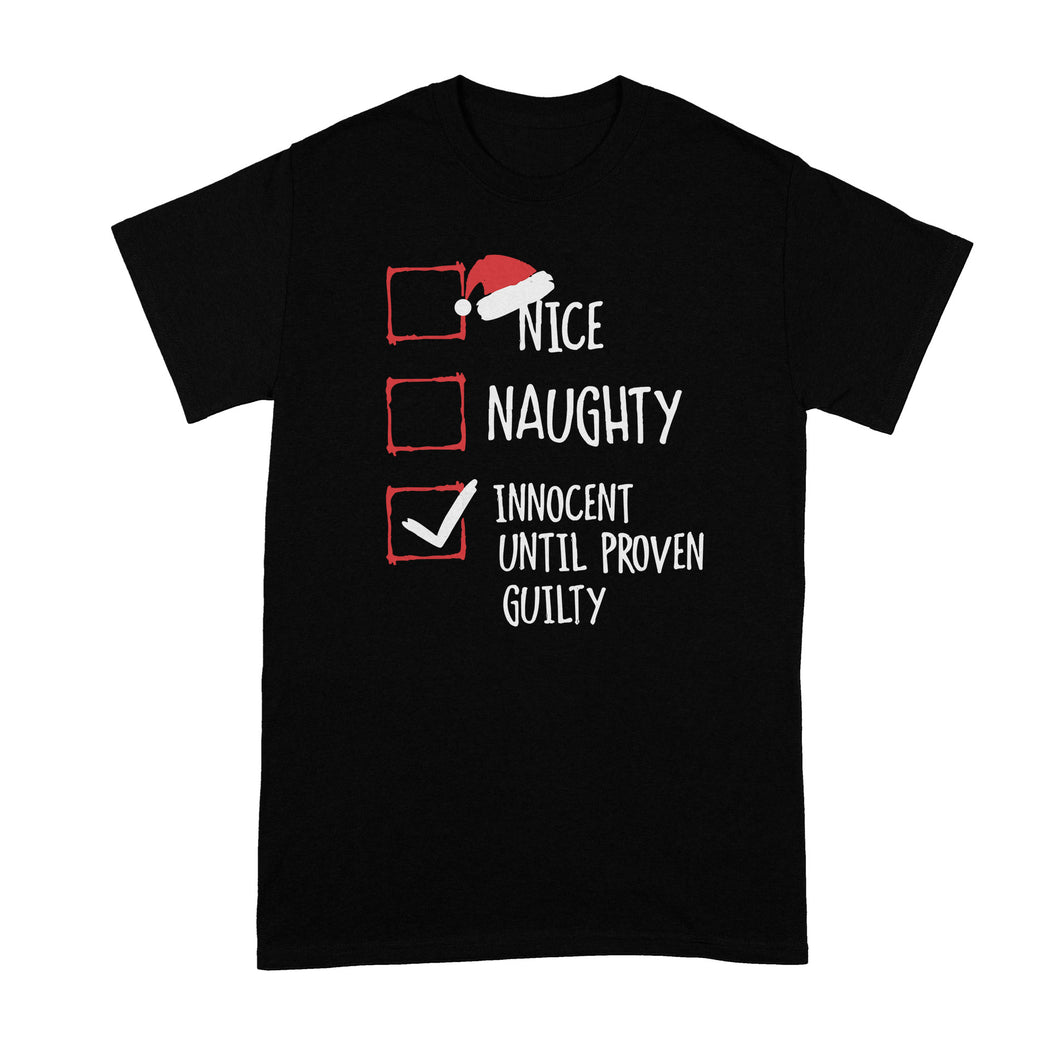 Nice Naughty Innocent Until Proven Guilty Christmas List T-Shirt Funny Christmas Shirt