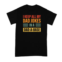 I Keep All My Dad Jokes in a Dad a Base Shirt Dad Joke Tshirt