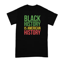 Black History is American History Shirt Black History T Shirts