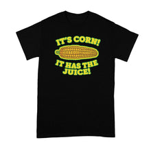 Its Corn Tshirt It Has the Juice Shirt A Big Lump with Knobs T T-Shirt Meme Shirts