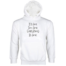 Im Fine Its Fine Everything is Fine Hoodie Cute Sayings Hoodie