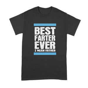 Best Farter Ever I Mean Father Shirt Funny Dad Fart Shirt