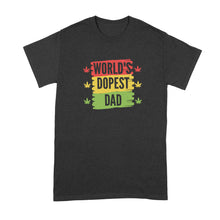 Worlds Dopest Dad Shirt Dad Weed Tshirt