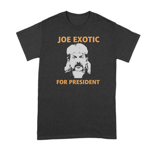 Joe Exotic for President Shirt Tiger King Tshirt Joe Exotic T Shirt