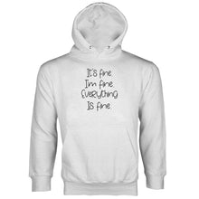 Im Fine Its Fine Everything is Fine Hoodie Cute Sayings Hoodie