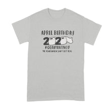 April Birthday Quarantine Shirt April Birthday 2020 Quarantine Shirt Quarantine