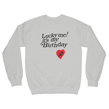 Lucky Me It's My Birthday Sweatshirt