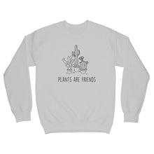 Plants Are Friends Sweatshirt Plants Are My Friends