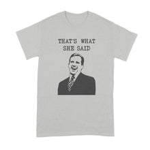 Thats What She Said Tshirt Michael Scott Thats What She Said Shirt