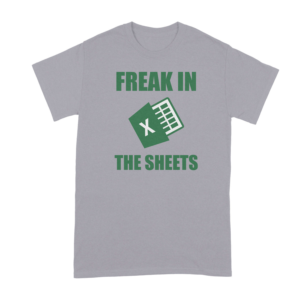 Freak in the Sheets Shirt Funny Spreadsheet T-Shirt Accountant Tshirt Spreadsheets Gift