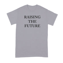 Raising the Future Shirt Meghan Markle Tshirt