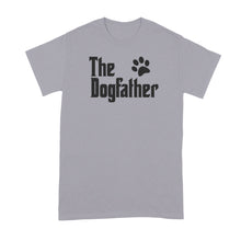 The Dogfather T-Shirt The Dog Father Shirts Dog Dad Shirt