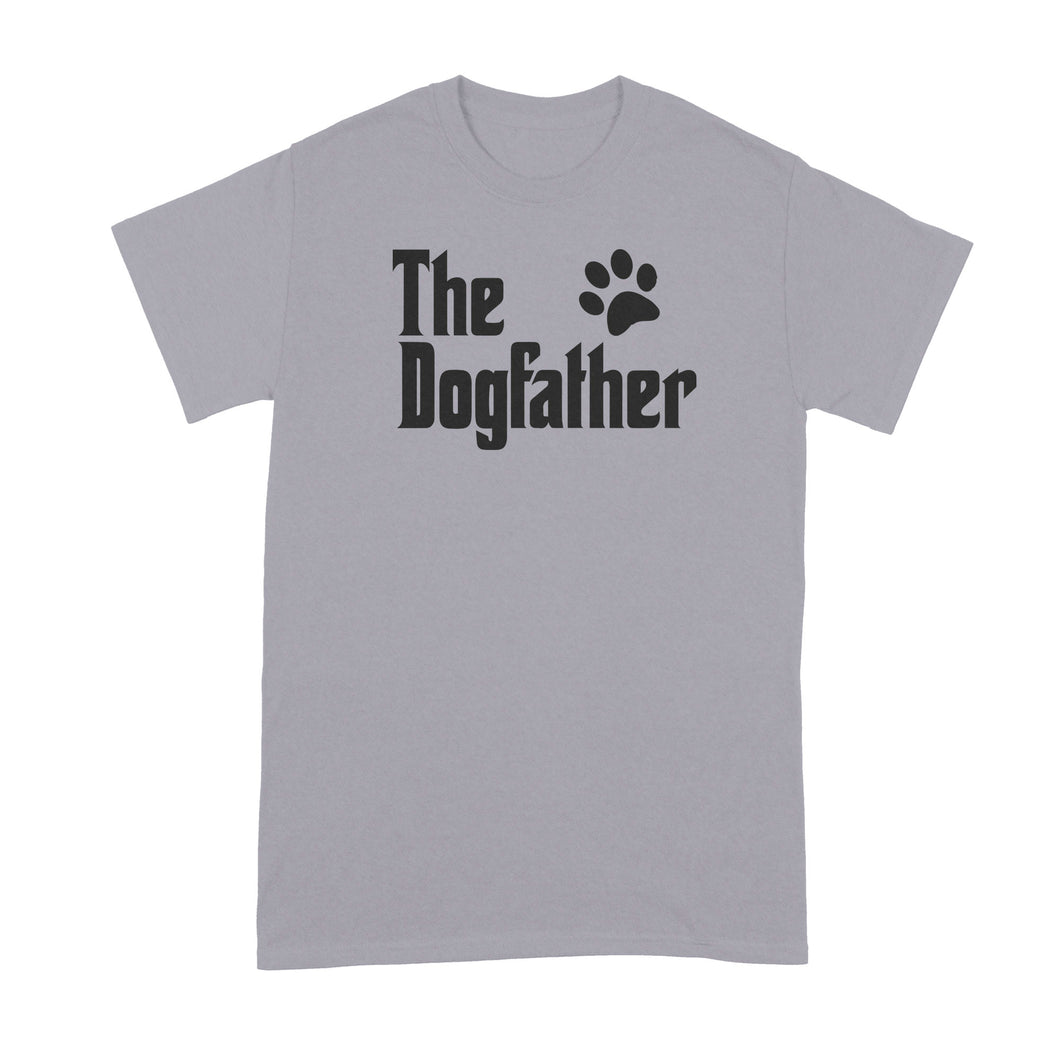 The Dogfather T-Shirt The Dog Father Shirts Dog Dad Shirt