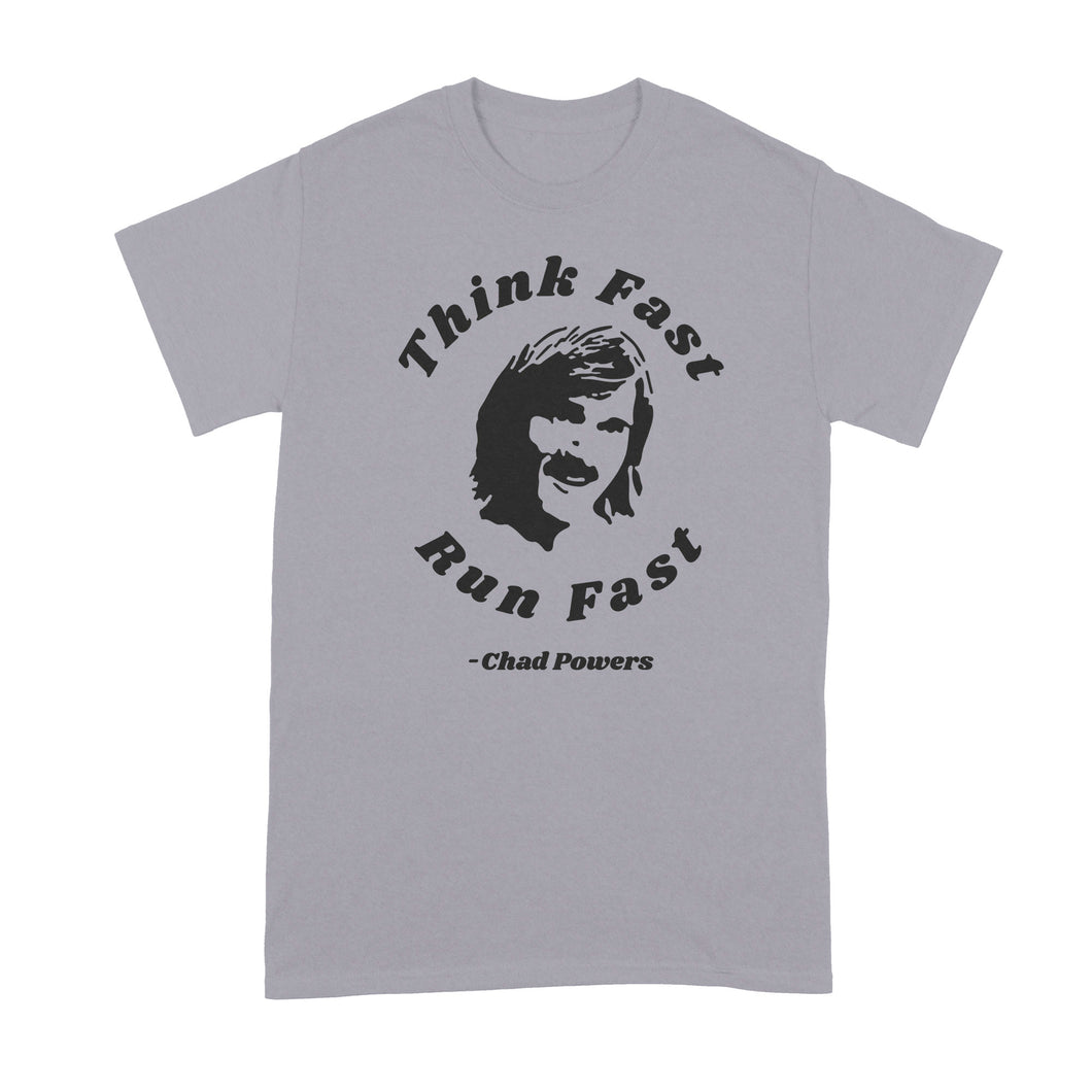 Chad Powers Think Fast Run Fast Shirt Tshirt